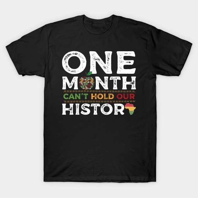 one month cant hold our history T-Shirt by Gaming champion